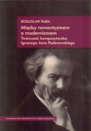Między romantyzmem a modernizmem. Autor: Barabasz Bogusław. Dadada.pl Okładka książki Między romantyzmem a modernizmem