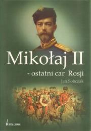 Mikołaj II - ostatni car Rosji. Autor: Sobczak Jan. Dadada.pl Okładka książki Mikołaj II - ostatni car Rosji
