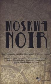 Moskwa Noir. Autor: praca zbiorowa. Dadada.pl Okładka książki Moskwa Noir