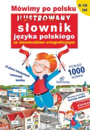 Mówimy po polsku. Ilustrowany słownik języka polskiego ze słowniczkiem ortograficznym (opatrzony pły. Autor: Michałowska Tamara. Dadada.pl Okładka książki Mówimy po polsku. Ilustrowany słownik języka polskiego ze słowniczkiem ortograficznym (opatrzony pły