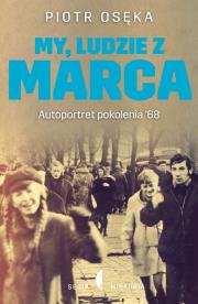 Okładka książki My, ludzie z Marca. Autoportret pokolenia '68