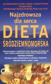 Najzdrowsza dla serca dieta śródziemnomorska. Autor: Helen Fisher, Cynthia Thomson. Dadada.pl Okładka książki Najzdrowsza dla serca dieta śródziemnomorska