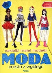 Naklejki małej modelki. Moda prosto z wybiegu. Autor: Opracowanie zbiorowe. Dadada.pl Okładka książki Naklejki małej modelki. Moda prosto z wybiegu