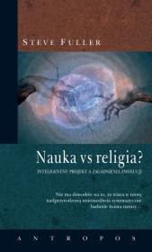 Nauka vs religia? Inteligentny projekt a zagadn.... Autor: Steve Fuller. Dadada.pl Okładka książki Nauka vs religia? Inteligentny projekt a zagadn...