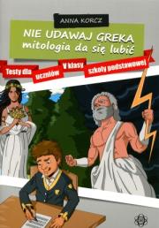 Okładka książki Nie udawaj Greka. Mitologia da się lubić