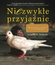 Niezwykłe przyjaźnie. Autor: Holland Jennifer S.. Dadada.pl Okładka książki Niezwykłe przyjaźnie