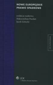 Nowe europejskie prawo spadkowe. Autor: Maksymilian Pazdan. Jacek Górecki. Dadada.pl Okładka książki Nowe europejskie prawo spadkowe