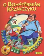 Okładka książki O bohaterskim krawczyku. Bajka dla maluszka