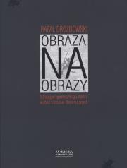 Obraza na obrazy. Autor: Drozdowski Rafał. Dadada.pl Okładka książki Obraza na obrazy