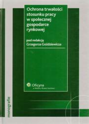 Okładka książki Ochrona trwałości stosunku pracy w społecznej gospodarce rynkowej
