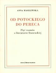 Od Potockiego do Pereca. Autor: Wasilewska Anna. Dadada.pl Okładka książki Od Potockiego do Pereca