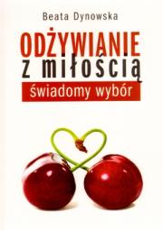 Okładka książki Odżywianie z miłością. Świadomy wybór