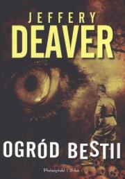Ogród bestii - Jeffery Deaver. Autor: Deaver Jeffery. Dadada.pl Okładka książki Ogród bestii - Jeffery Deaver