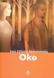 Oko. Autor: Nowakowska Ewa Elżbieta. Dadada.pl Okładka książki Oko