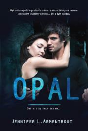 Opal tom 3. Autor: Armentrout Jennifer L.. Dadada.pl Okładka książki Opal tom 3