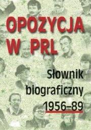 Okładka książki Opozycja w PRL. Słownik biograficzny 1956-89. Tom 3
