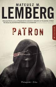 Patron - Mateusz M. Lemberg. Autor: Lemberg Mateusz M.. Dadada.pl Okładka książki Patron - Mateusz M. Lemberg
