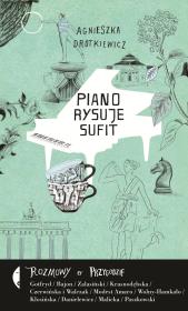 Okładka książki Piano rysuje sufit. Rozmowy o przygodzie