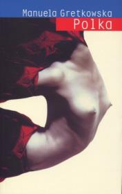 Polka. Autor: Manuela Gretkowska. Dadada.pl Okładka książki Polka