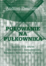 Polowanie na pułkownika. Autor: Zasieczny Andrzej. Dadada.pl Okładka książki Polowanie na pułkownika