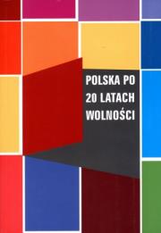 Polska po 20 latach wolności. Autor: Marta Bucholc (red.), Sławomir Mandes (red.), Tadeusz Szawiel (red.), Joanna Wawrzyniak (red.). Dadada.pl Okładka książki Polska po 20 latach wolności