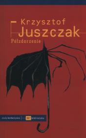 Półzdarzenie. Autor: Juszczak Krzysztof. Dadada.pl Okładka książki Półzdarzenie