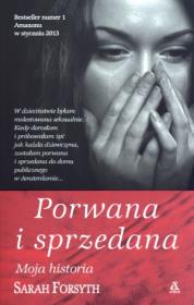 Porwana i sprzedana. Autor: Forsyth Sarah. Dadada.pl Okładka książki Porwana i sprzedana
