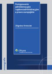 Okładka książki Postępowanie administracyjne i sądowoadmnistracyjne a prawo europejskie