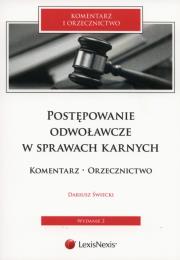 Postępowanie odwoławcze w sprawach karnych Komentarz Orzecznictwo Suplement Wzory. Autor: Świecki Dariusz. Dadada.pl Okładka książki Postępowanie odwoławcze w sprawach karnych Komentarz Orzecznictwo Suplement Wzory