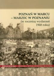 Poznań w Marcu Marzec w Poznaniu. Autor: Seweryna Wysłouch (red.), Jarosław Borowiec (red.). Dadada.pl Okładka książki Poznań w Marcu Marzec w Poznaniu