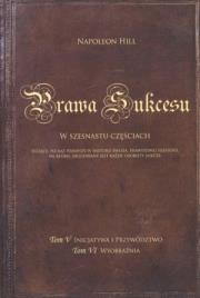 Prawa Sukcesu. W szesnastu częściach. Tom 5. Inicjatywa i przywództwo. Tom 6. Wyobraźnia. Autor: Napoleon Hill. Dadada.pl Okładka książki Prawa Sukcesu. W szesnastu częściach. Tom 5. Inicjatywa i przywództwo. Tom 6. Wyobraźnia