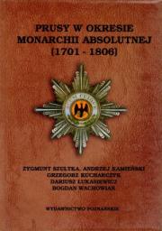 Okładka książki Prusy w okresie monarchii absolutnej (1701- 1806)