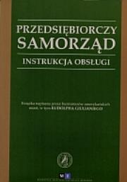 Okładka książki Przedsiębiorczy samorząd. Instrukcja obsługi