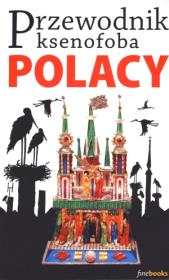 Przewodnik ksenofoba Polacy. Autor: Lipniacka Ewa. Dadada.pl Okładka książki Przewodnik ksenofoba Polacy