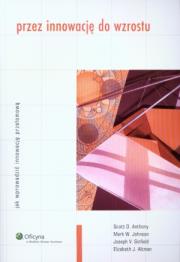Okładka książki Przez innowację do wzrostu. Jak wprowadzić innowację przełomową