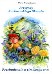 Przygody Karkonoskiego Skrzata. Część 1: Przebudzenie z zimowego snu. Autor: Nienartowicz Maria. Dadada.pl Okładka książki Przygody Karkonoskiego Skrzata. Część 1: Przebudzenie z zimowego snu