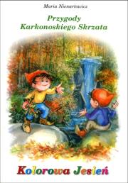 Przygody Karkonoskiego Skrzata. Część 4: Kolorowa jesień. Autor: Nienartowicz Maria. Dadada.pl Okładka książki Przygody Karkonoskiego Skrzata. Część 4: Kolorowa jesień