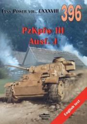 PzKpfw III Ausf. J. Tank Power vol. CXXXVIII 396. Autor: Janusz Lewoch. Dadada.pl Okładka książki PzKpfw III Ausf. J. Tank Power vol. CXXXVIII 396