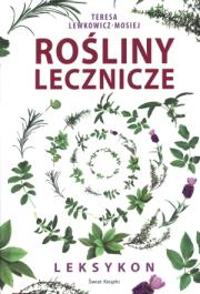 Rośliny lecznicze Leksykon. Autor: Teresa Lewkowicz-Mosiej. Dadada.pl Okładka książki Rośliny lecznicze Leksykon