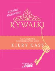 Rywalki. Dziennik kreatywny. Autor: Kiera Cass. Dadada.pl Okładka książki Rywalki. Dziennik kreatywny