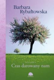 Saga. Część 5. Czas darowany nam. Autor: Rybałtowska Barbara. Dadada.pl Okładka książki Saga. Część 5. Czas darowany nam