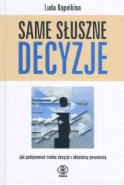 Same słuszne decyzje. Autor: Luda Kopekina. Dadada.pl Okładka książki Same słuszne decyzje