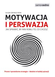 Samo Sedno - Motywacja i perswazja. Autor: Susan Weinschenk. Dadada.pl Okładka książki Samo Sedno - Motywacja i perswazja