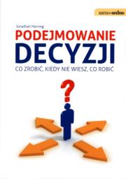 Samo Sedno - Podejmowanie decyzji.. Autor: Jakub Cholewka. Dadada.pl Okładka książki Samo Sedno - Podejmowanie decyzji.