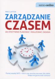 Samo Sedno - Zarządzanie czasem. Autor: Mike Clayton. Dadada.pl Okładka książki Samo Sedno - Zarządzanie czasem