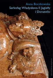Okładka książki Sarkofag Władysława II Jagiełły i Donatello