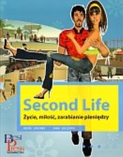 Okładka książki Second Life. Życie, miłość, zarabianie pieniędzy
