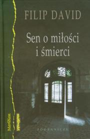 Okładka książki Sen o miłości i śmierci - Filip David