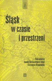 Śląsk w czasie i przestrzeni. Autor: Grzegorz Strauchold (red.), Joanna Nowosielska-Sobel (red.). Dadada.pl Okładka książki Śląsk w czasie i przestrzeni