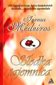 Słodka tajemnica. Autor: Medeiros Teresa. Dadada.pl Okładka książki Słodka tajemnica